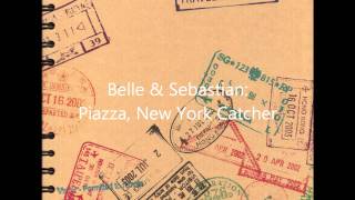 Belle & Sebastian  Piazza, New York Catcher