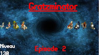 Gratzminator ~ Episode 2 ! Un 4vs4 level 105-133 ! (Bonus 1er ladder koli )
