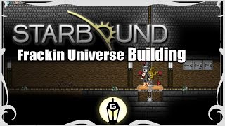 Let's Play Starbound Frackin Universe | Faster (Building Part 8)