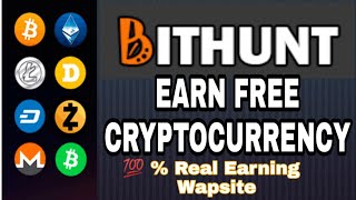 BITHUNT- EARN FREE ALL CRYPTOCURRENCY 2019 /Free Bitcoins