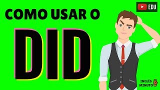 DID: como usar - Inglês Minuto - Passado Simples/Simple Past