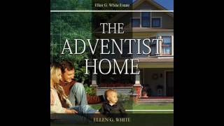 The Adventist Home By Ellen G White audio 22 Building and Furnishing the Home