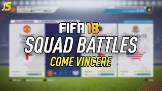 COME VINCERE NELLE SQUAD BATTLES! - NUOVA MODALITA' FIFA 18