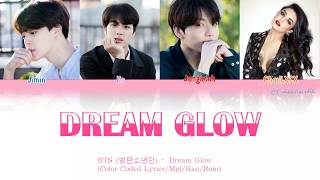 BTS (방탄소년단) - Dream Glow (Feat. Charli XCX)  [Color Coded Lyrics/Mgl/Han/Rom/]