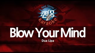 Dua Lipa-Blow Your Mind (Mwah) (MR) (Karaoke Version) [ZZang KARAOKE]