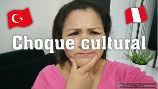 MI CHOQUE CULTURAL /PERUANA EN TURQUIA