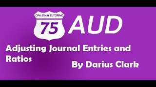 Audit Simulation on Adjusting Journal Entries and Ratios By Darius Clark