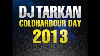 DJ Tarkan - Coldharbour Day (July 30, 2013) | Download Link in the Description !