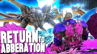 RETURNING TO ABBERATION! - Ark Survival Evolved (Modded)
