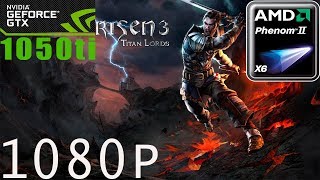 Risen 3 Titan Lords(Ultra setting)GTX 1050 Ti+Phenom 1080p
