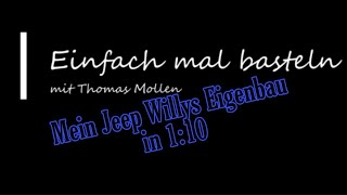 Mein Jeep Willys 1:10 Eigenbau