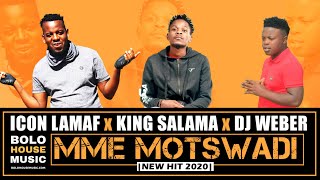 Icon LaMaf x King Salama x DJ Weber - Mme Motswadi (New Hit 2020)