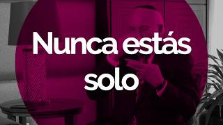 Nunca estas solo