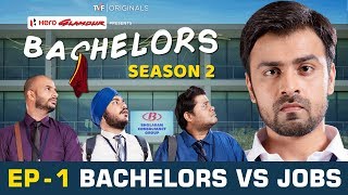 TVF Bachelors | S02E01 - Bachelors vs Jobs