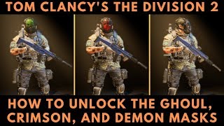 Division 2 How To Unlock The Ghoul, Crimson, And Demon Mask's Tom Clancy's The Division 2