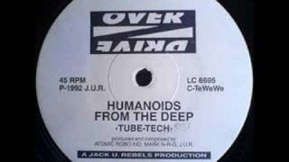 Humanoids From The Deep - Tube Tech