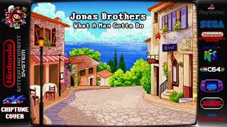 Jonas Brothers - What A Man Gotta Do ♬Chiptune Cover♬