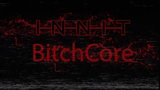INNIT - BitchCore (Original Mix)