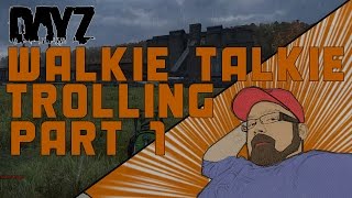 DayZ SA - Walkie-Talkie Trolling In chernarus