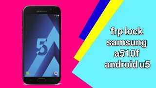 samsung a5 A510f frp reset z3x u6 /u7