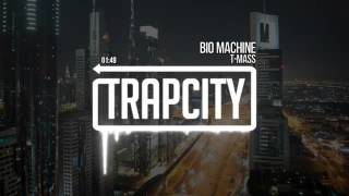 T-Mass - Bio Machine [Trap City Release]