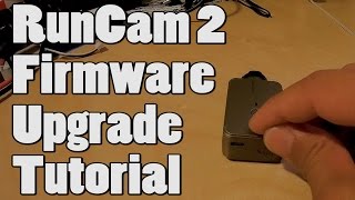 RunCam 2 Firmware Upgrade Tutorial