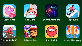 Stencil Art, Flip Dunk, Stickfight Infinity, Flip Rush, Off The Rails 3D, Subway Surf, Red Ball 4