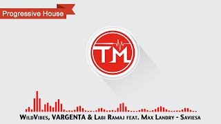 WildVibes, VARGENTA & Labi Ramaj feat. Max Landry - Saviesa