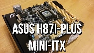 ASUS H87I-PLUS Mini-ITX Motherboard Unboxing and Overview