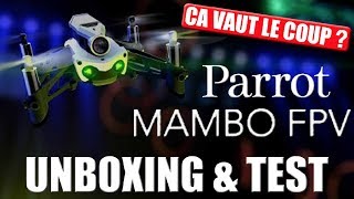 ÇA VAUT LE COUP ? Mambo FPV - Unboxing & Test