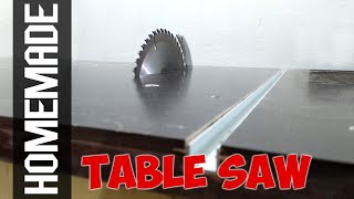 Homemade Table Saw — Making The Ultimate DIY Table Saw
