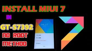how to install miui 7 in samsung galaxy trend (gt-s7392) 2018