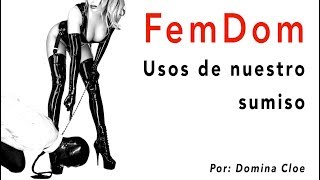 FemDom - Diferentes usos de un sumiso