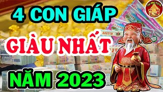 4 con giáp HỐT TRỌN LỘC TRỜI giàu sang Nứt Két năm 2023 nếu biết 3 bí mật này