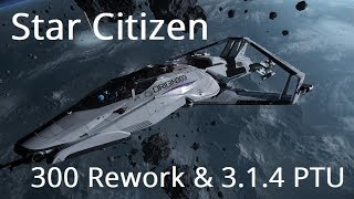 Star Citizen | 300 Rework & 3.1.4 PTU Update