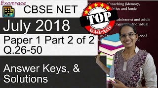 CBSE NET July 2018 Paper 1 (Part 2 of 2) (Q.26-50): Answer Keys, Solutions & Explanations