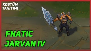 Fnatic Jarvan IV (Kostüm Tanıtımı) League of Legends