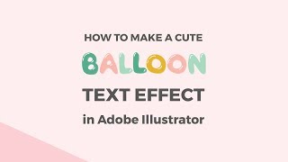 How to make a cute balloon text effect in Illustrator