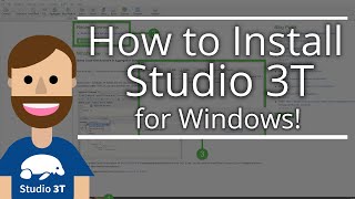 How to Install Studio 3T for Windows| The GUI for MongoDB