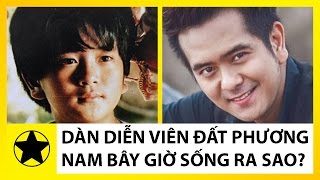 Số Phận Của Dàn Diễn Viên Đất Phương Nam Bây Giờ Ra Sao?