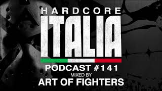 Hardcore Italia - Podcast #141 - Mixed by Art of Fighters