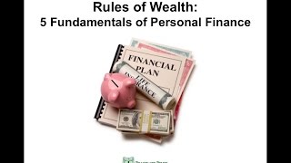 Rules of Wealth: 5 Personal Finance Fundamentals for Building Wealth From Scratch