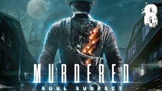Прохождение Murdered:Soul Suspect - часть 8:А на кладбище-то людненько!!!