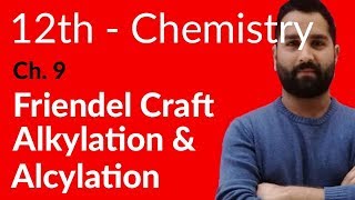 2nd year Chemistry, Ch 9 - Friedel Craft of Alkylation and Alcylation - 12th Class Chemistry