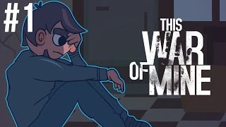 This War of Mine - Episode 1 - Fresh Start