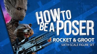 Rocket & Groot - Marvel Hot Toys - How to be a Poser