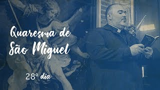Quaresma de São Miguel Arcanjo - 28º Dia  (15/09/18)