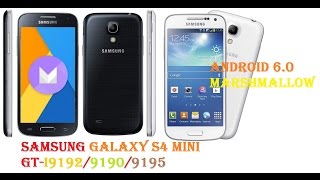 [GT-I9190/2/5]Android 6.0.1 Marshmallow Rom for Samsung Galaxy S4 mini- GT-I9190/9192/9195