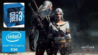 The witcher 3 on intel HD 530 i3 6100 3.7ghz
