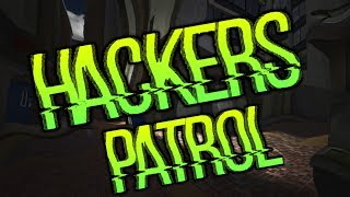 HACKERS PATROL - FORWARD ASSAULT REPORTING/BANNING HACKERS #1